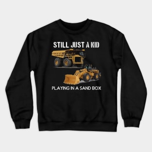 still just a kid in a sand box Crewneck Sweatshirt